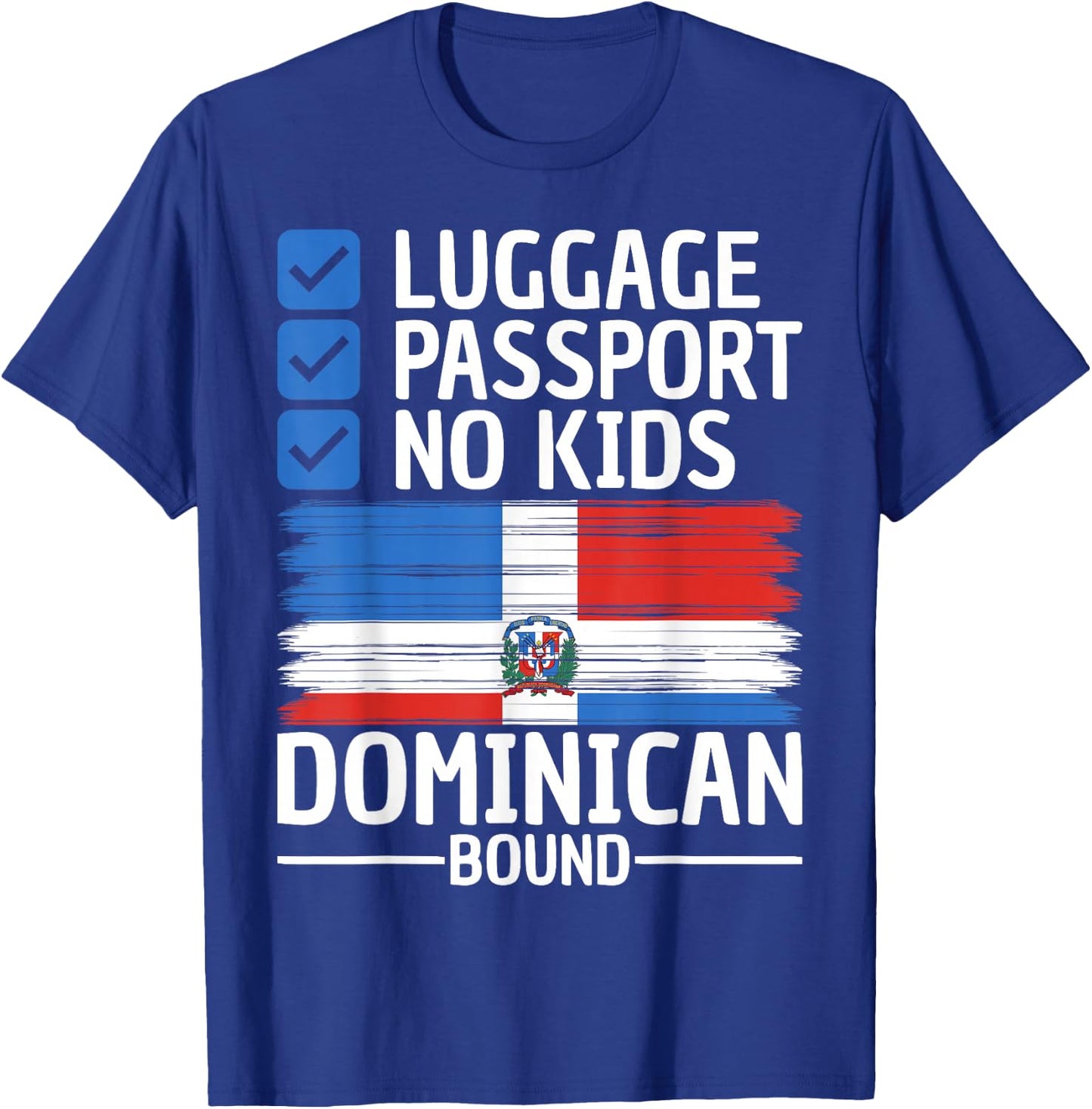 Men Women Funny Travel Vacation Outfit To Dominican Republic T-Shirt - T-Shirt | Royal