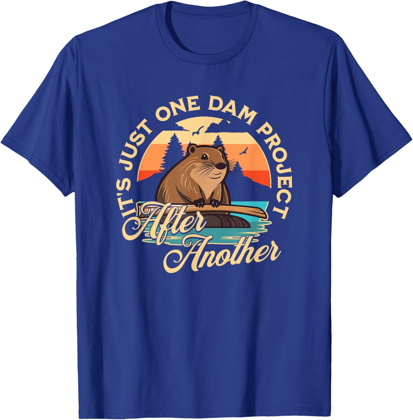 Besuchen Sie den Biber Shop - Adults Beaver - Black - Small - Short Sleeve - - Casual Modern - Unique Graphic - It's Just One Dam Project After Another T-Shirt - T-Shirt | Royal