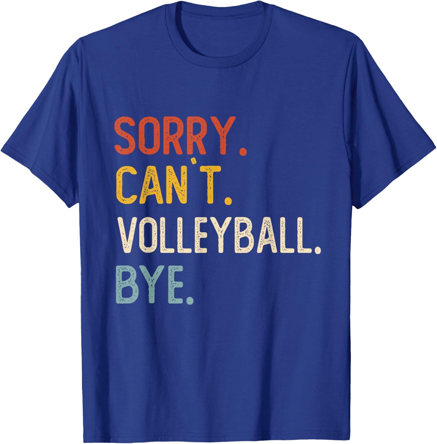 Sorry Can't Volley Tennis Bye Shirts Volley Tennis Lovers T-Shirt - T-Shirt | Royal