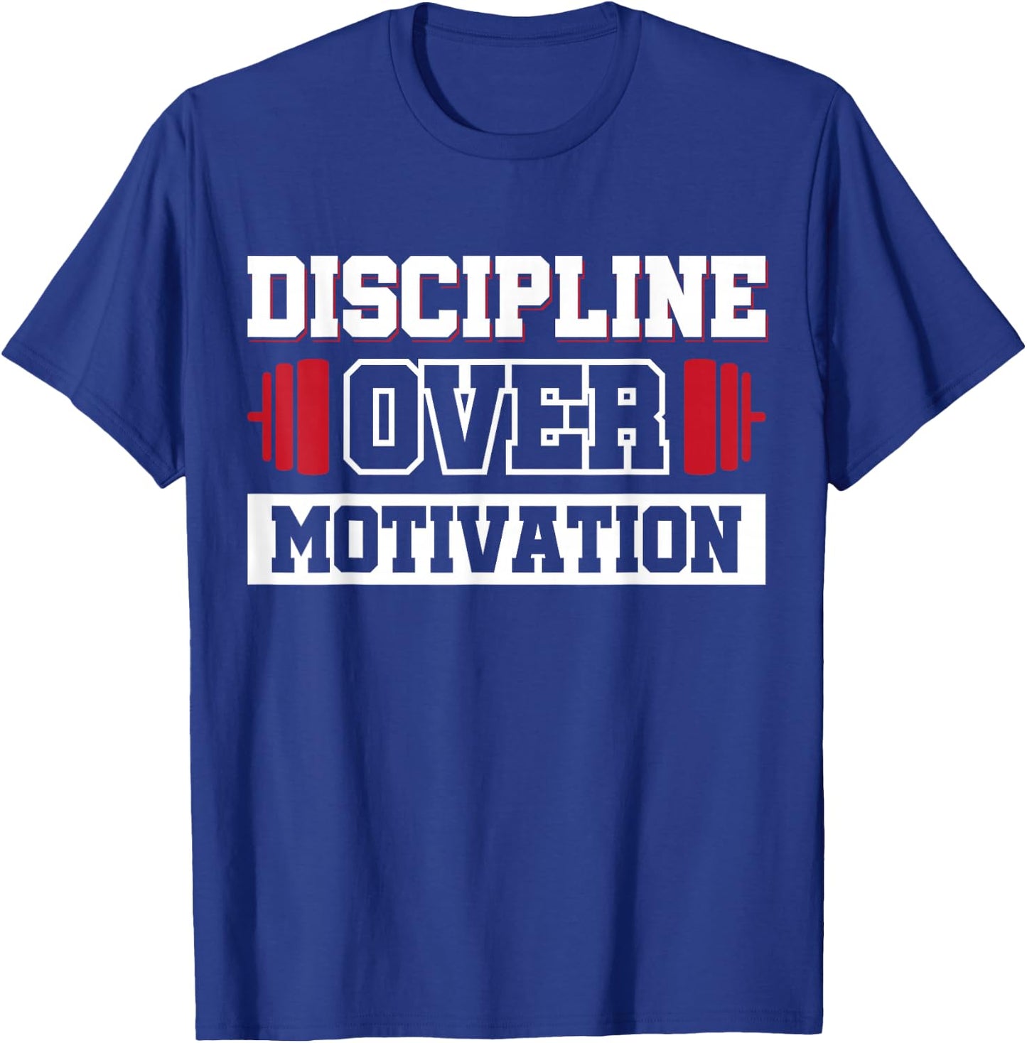 Discipline Over Motivation T-Shirt - T-Shirt | Royal