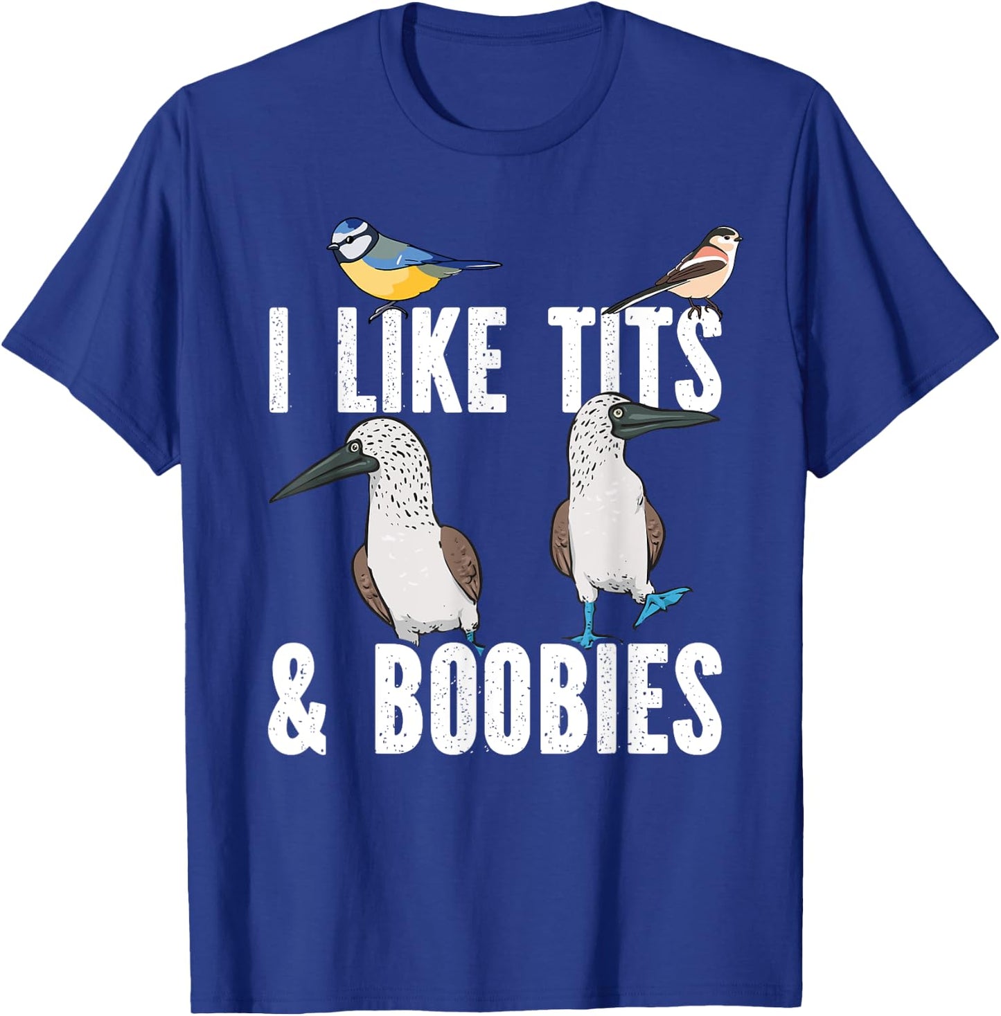Blue-footed Booby I Like Tits And Boobies Seabird Tit Bird T-Shirt - T-Shirt | Royal