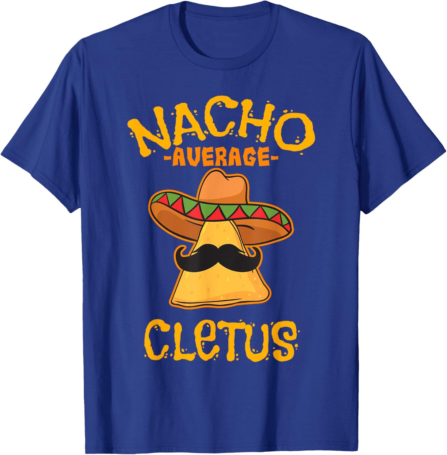 Nacho Average Cletus Personalized Name Funny Taco T-Shirt - T-Shirt | Royal