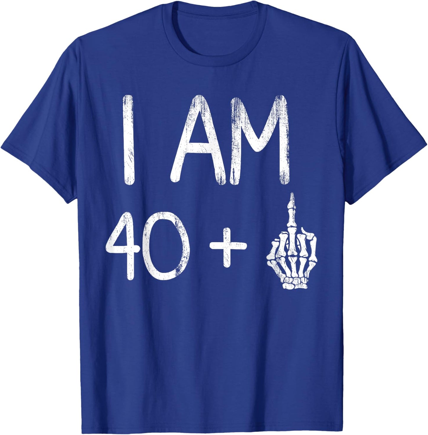 I Am 40 Plus Middle Finger Skeleton Bone funny 41th birthday T-Shirt - T-Shirt | Royal