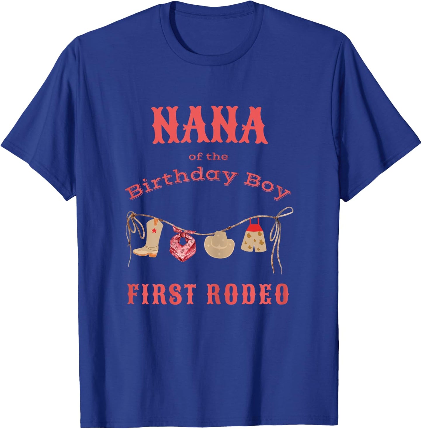 Nana First Rodeo 1st Birthday Cowboy Family Matching T-Shirt - T-Shirt | Royal