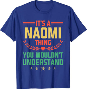 It's a Naomi Thing You Wouldn't Understand Funny Name T-Shirt - T-Shirt | Royal