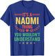 It's a Naomi Thing You Wouldn't Understand Funny Name T-Shirt - T-Shirt | Royal