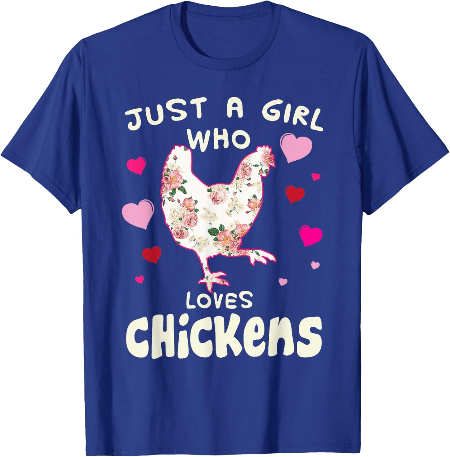 Just A Girl Who Loves Chickens Funny Chicken Farm Gag Outfit T-Shirt - T-Shirt | Royal