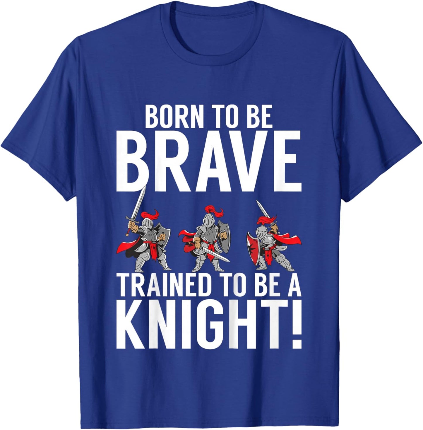 Kids Born to be Brave trained to be a Knight T-Shirt - T-Shirt | Royal