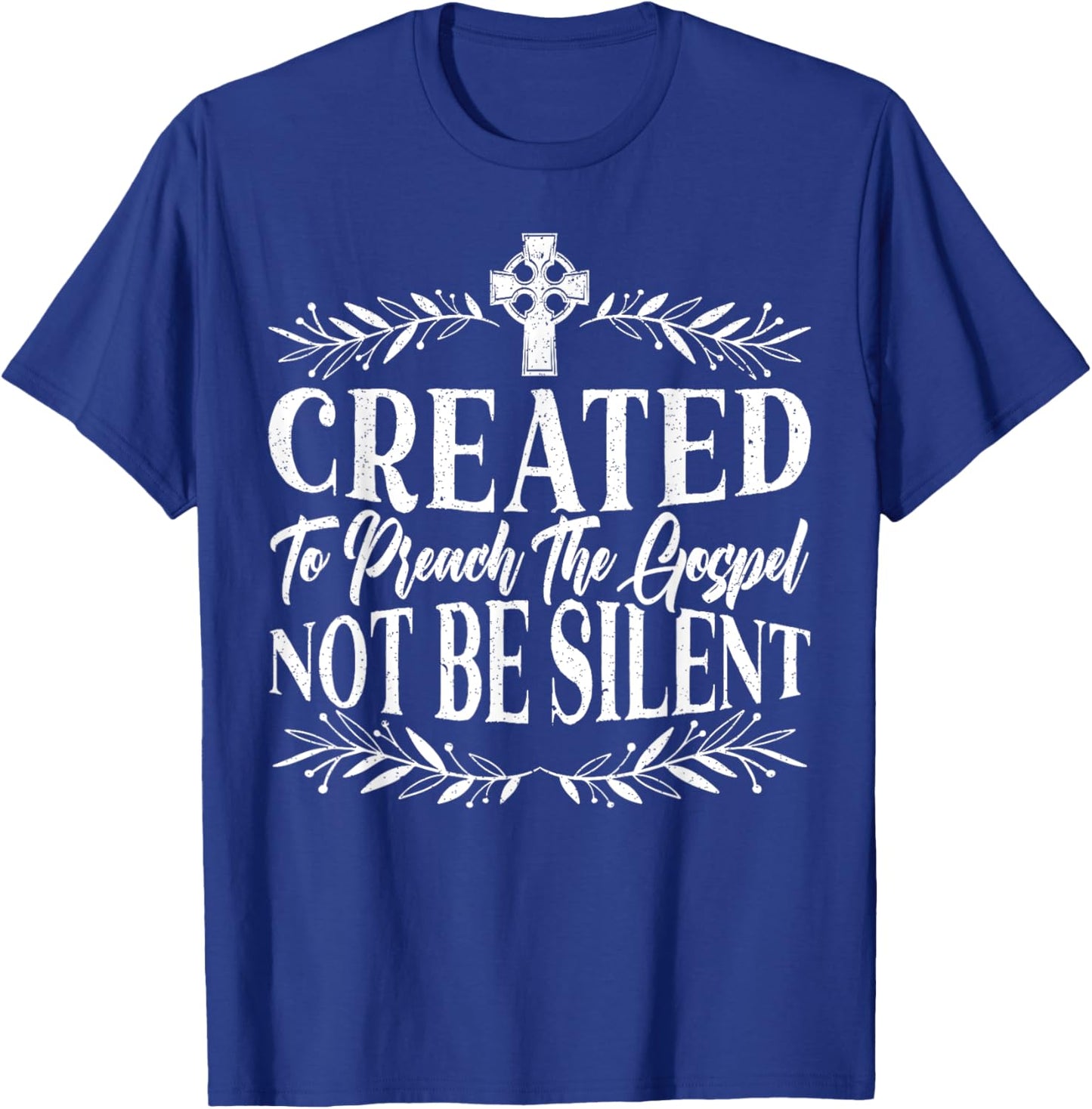 Created To Preach The Gospel Not Be Silent Preacher Pastor T-Shirt - T-Shirt | Royal