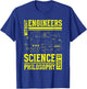 Without Engineers Science Is Just Philosophy | Engineer T-Shirt - T-Shirt | Royal