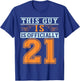 This Guy Is Officially 21 Years Of Being Awesome Birthday T-Shirt - T-Shirt | Royal