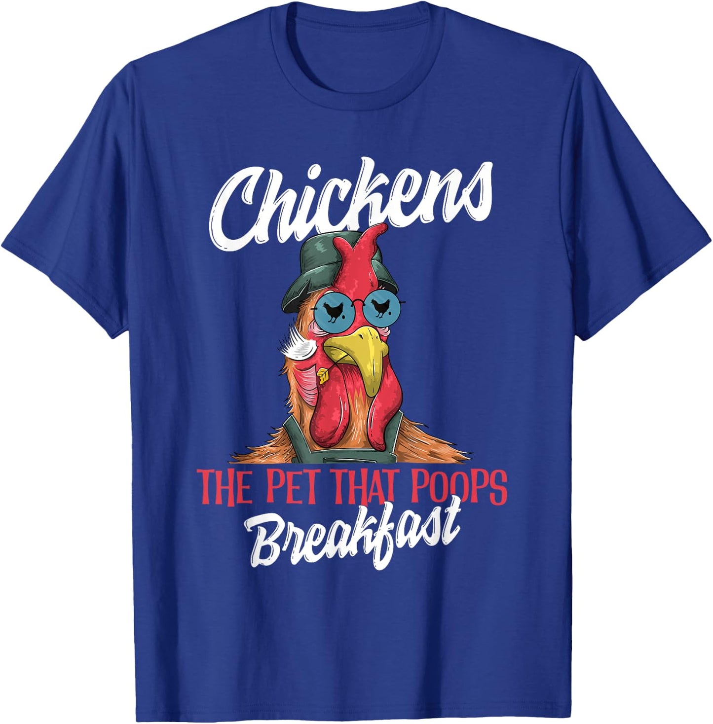 Chickens The Pet That Poops Breakfast Funny Chicken Farmer T-Shirt - T-Shirt | Royal