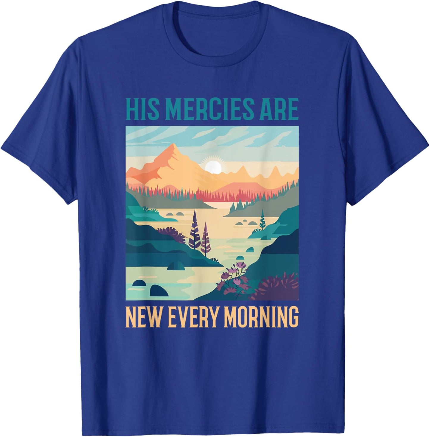 His Mercies Are New Every Morning Bible Verse Christian T-Shirt - T-Shirt | Royal
