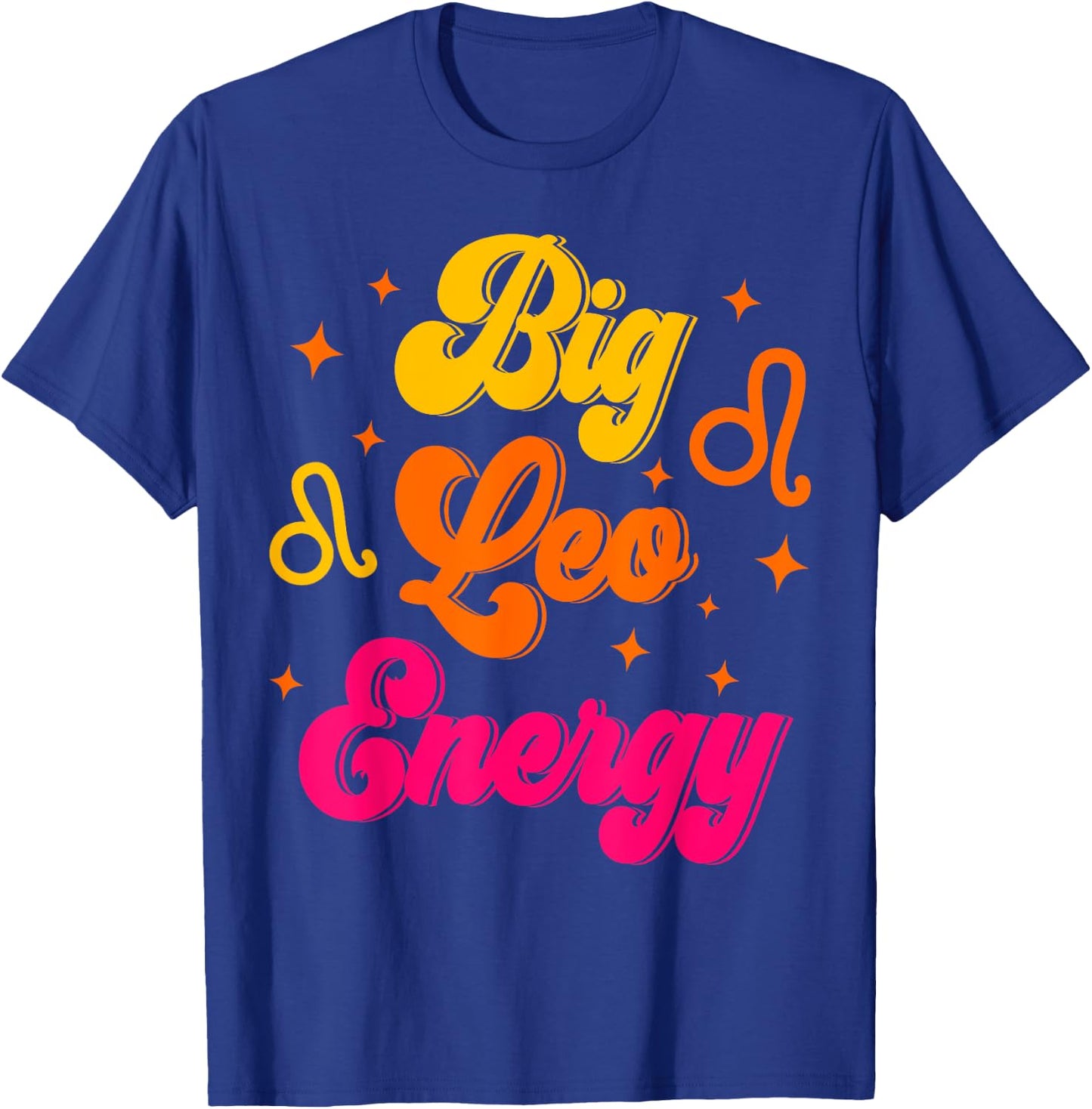 Big Leo Energy July August Birthday Zodiac Sign T-Shirt - T-Shirt | Royal