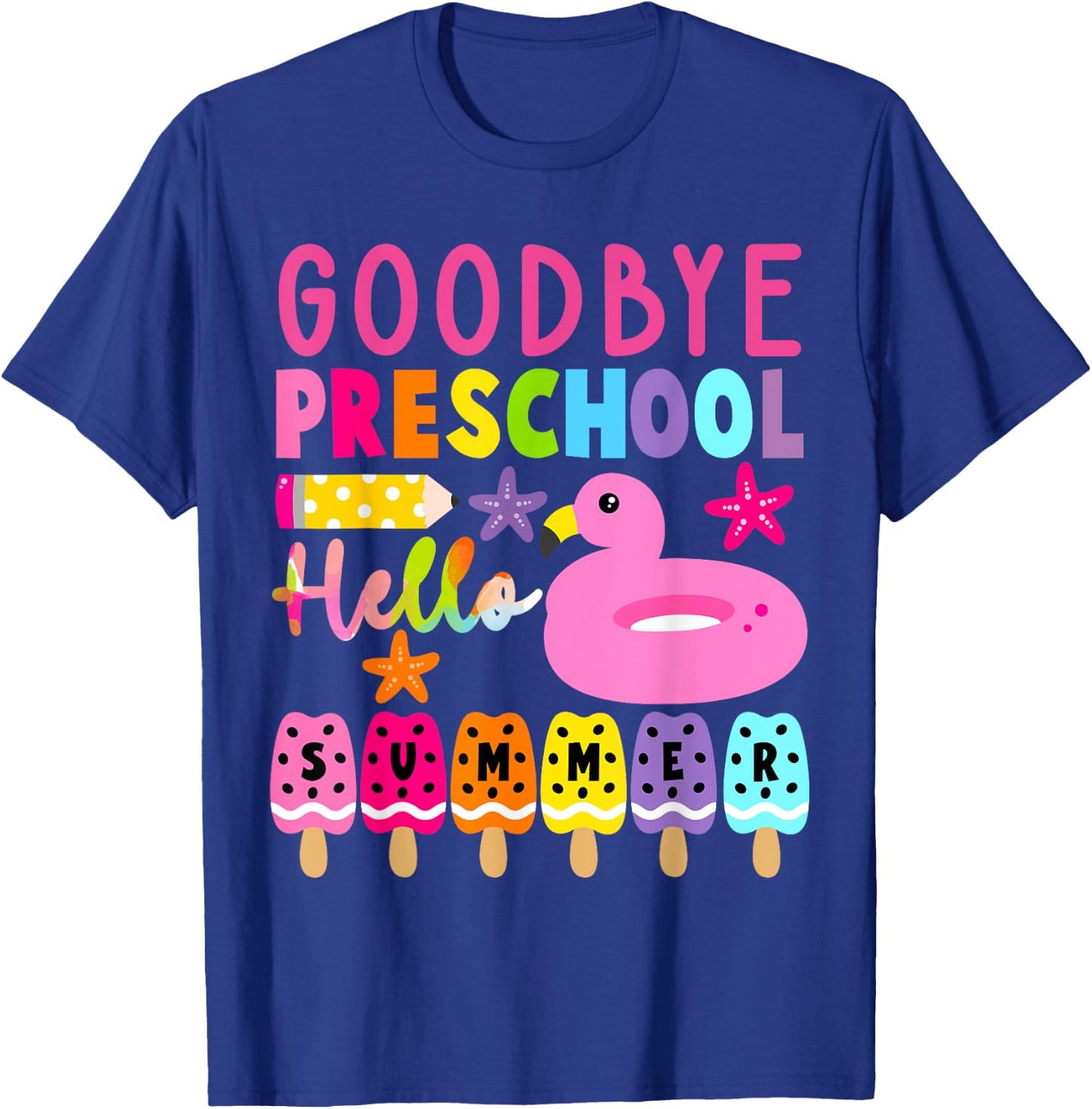 Goodbye Preschool Hello Summer Last Day Of School Toddler T-Shirt - T-Shirt | Royal