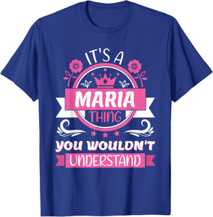 Maria Name | It's a Maria Thing You Wouldn't Understand T-Shirt - T-Shirt | Royal