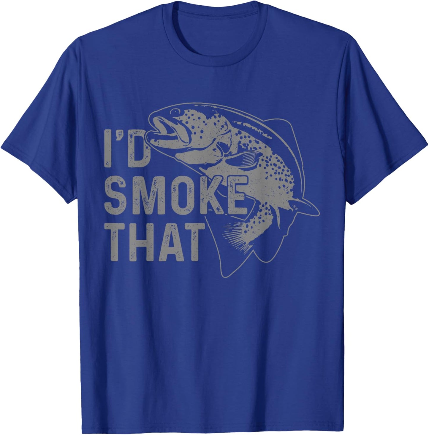 Trout I'd Smoke That Salmon Fly Fishing BBQ Chef Fisherman T-Shirt - T-Shirt | Royal