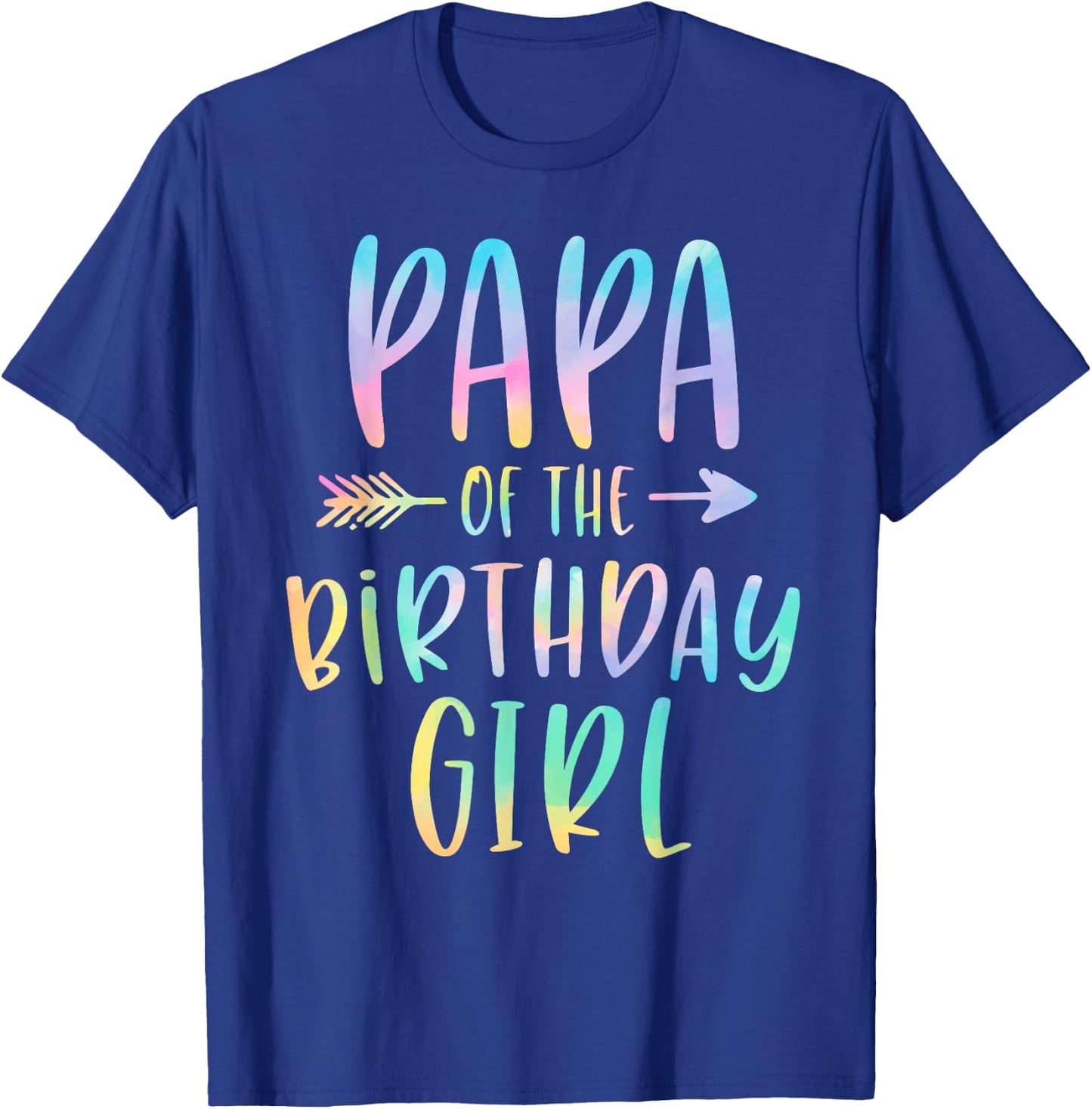Papa of the Birthday Girl Tie Dye Colorful Bday T-Shirt - T-Shirt | Royal