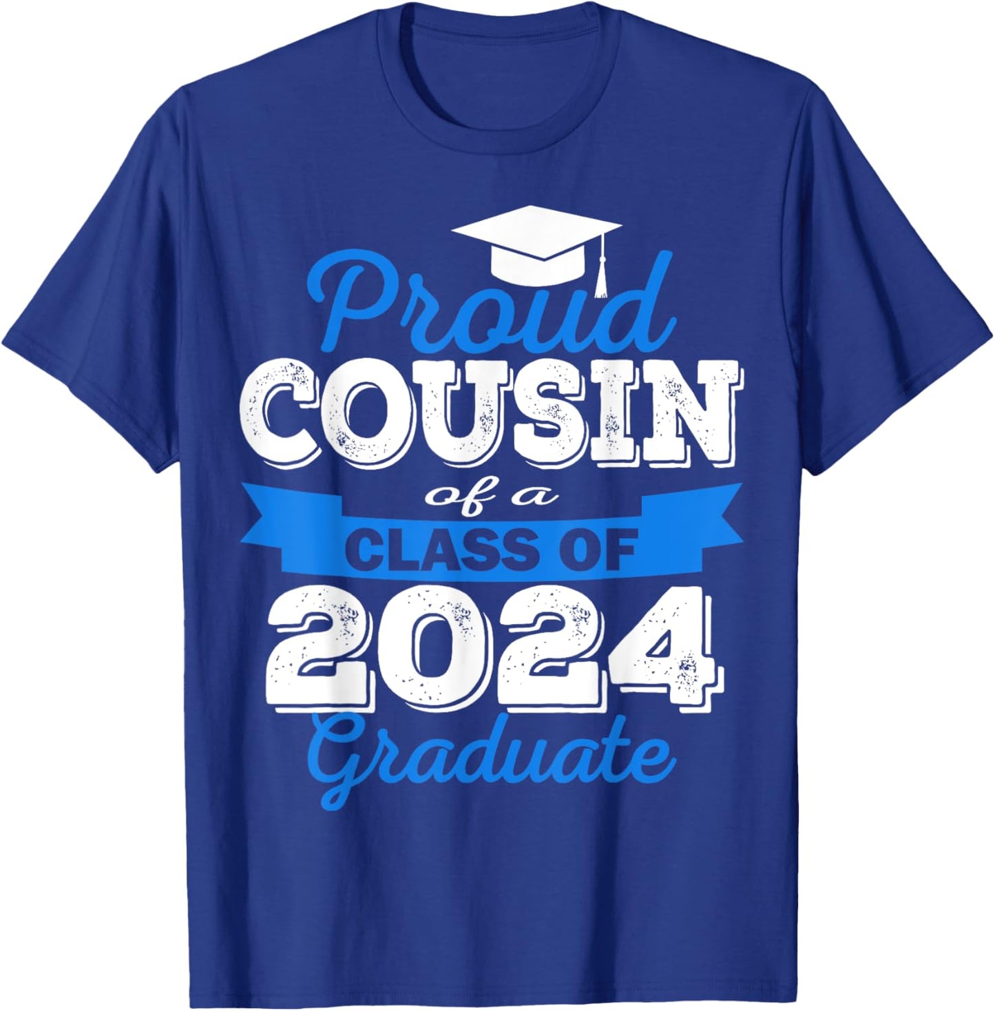 Super Proud Cousin of 2024 Graduate Awesome Family College T-Shirt - T-Shirt | Royal