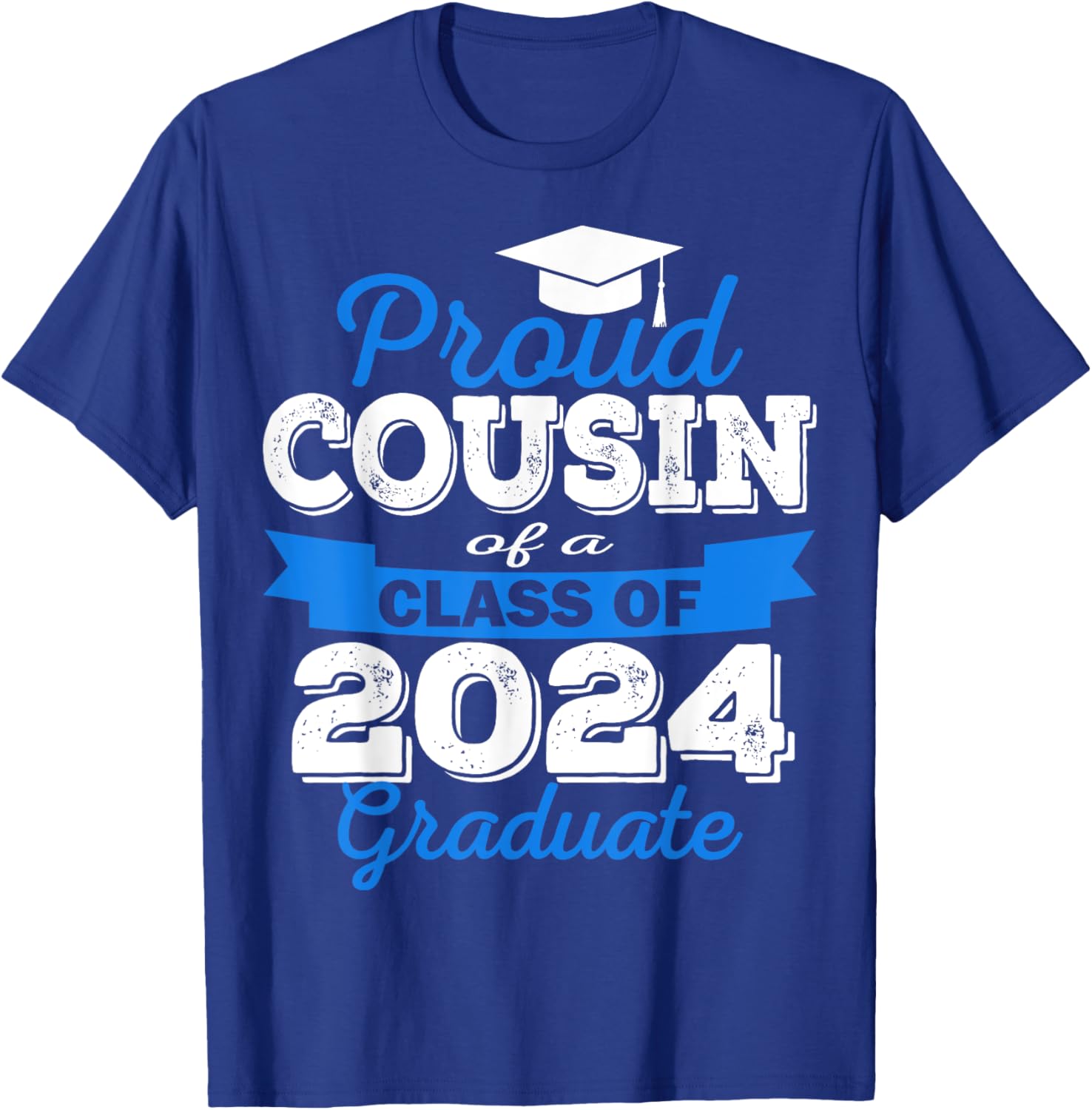 Super Proud Cousin of 2024 Graduate Awesome Family College T-Shirt - T-Shirt | Royal