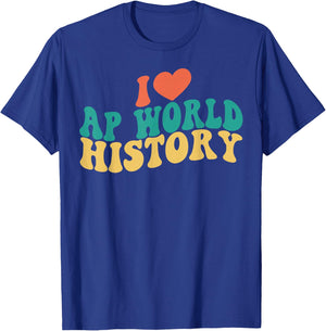 I Love AP World History Funny Groovy Design AP World History T-Shirt - T-Shirt | Royal