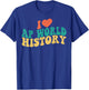 I Love AP World History Funny Groovy Design AP World History T-Shirt - T-Shirt | Royal