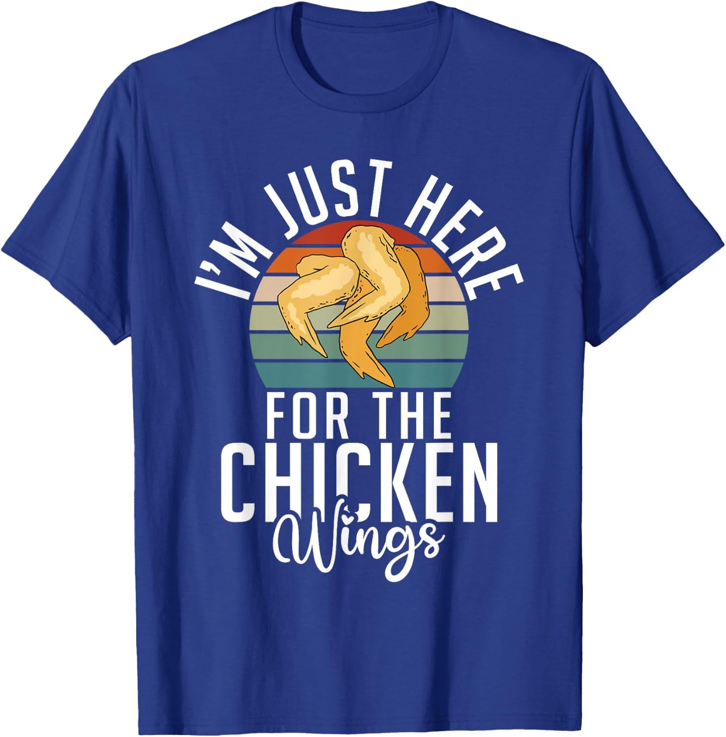 Im just here for the Chicken Wings funny Chicken Wing T-Shirt - T-Shirt | Royal