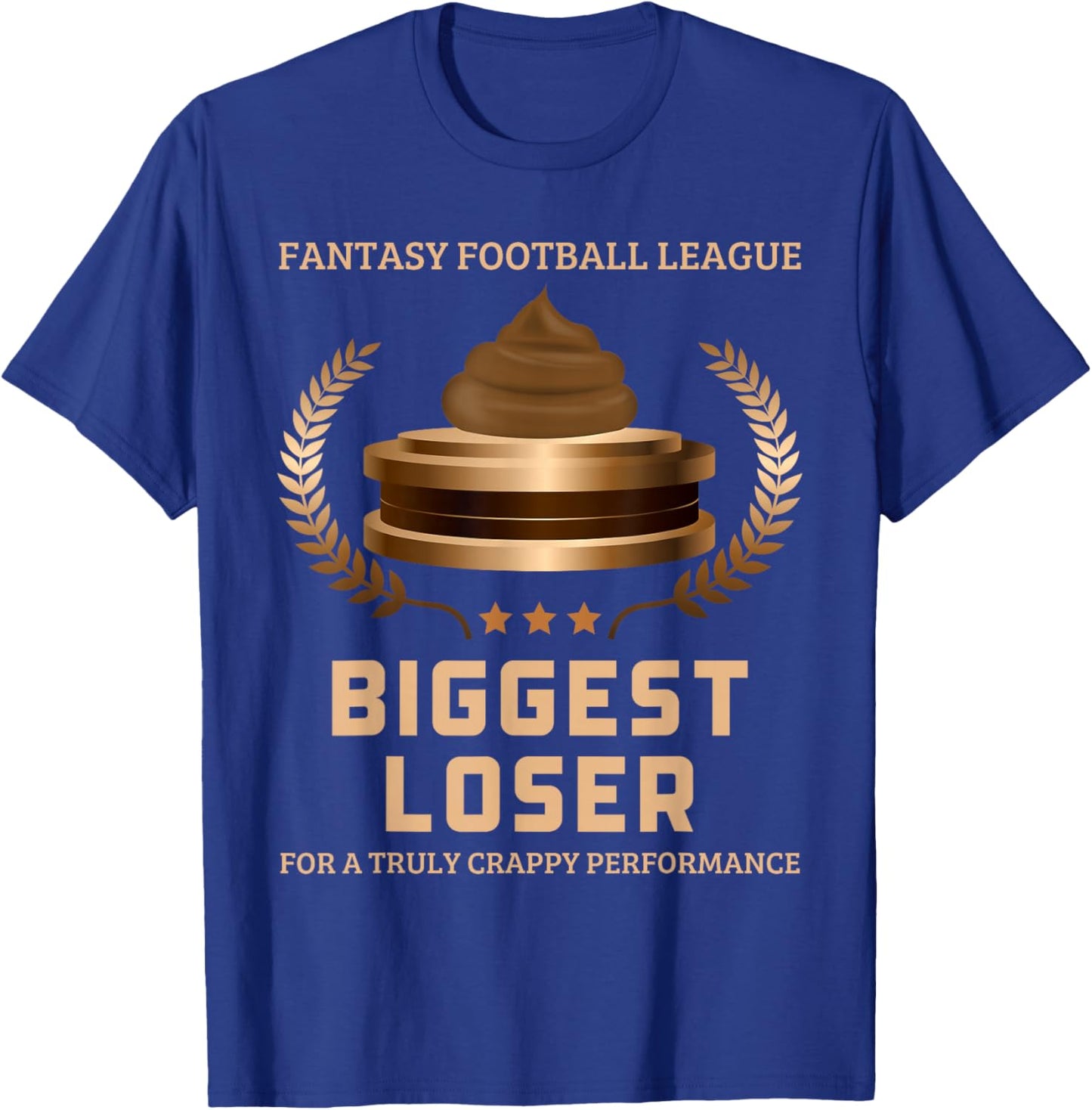 Fantasy Football League Biggest Loser Funny Last Place T-Shirt - T-Shirt | Royal