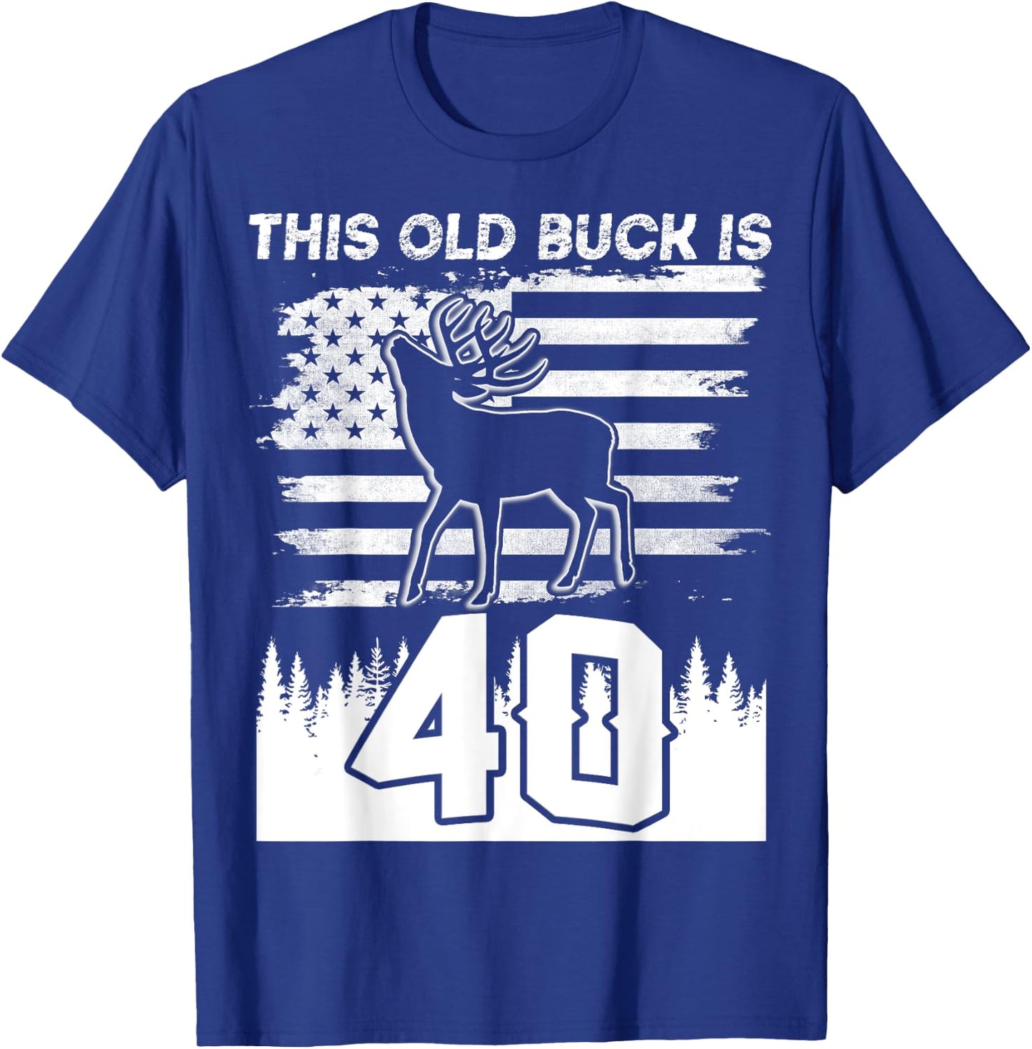 This Old Buck Is 40: 40 Old Deer Hunter 40th Birthday Deer T-Shirt - T-Shirt | Royal