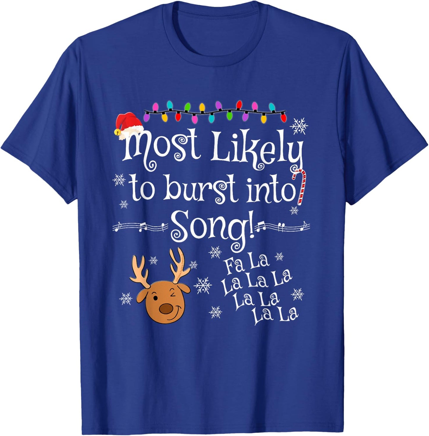 Most Likely To Burst Into Song Fa La La La Funny Christmas T-Shirt - T-Shirt | Royal