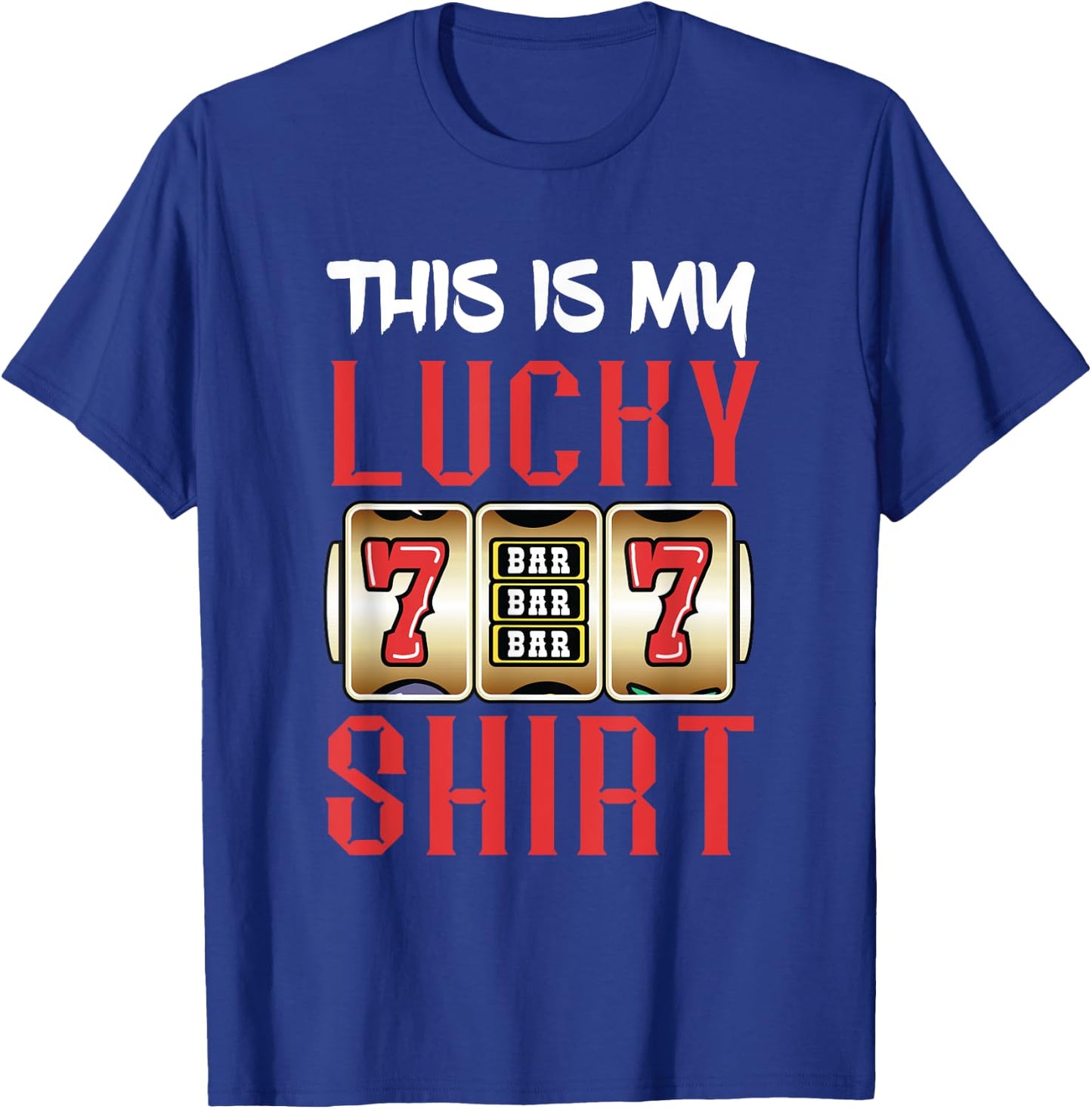 Slot Machine Player Lucky Gambling Gaming Machine T-Shirt - T-Shirt | Royal