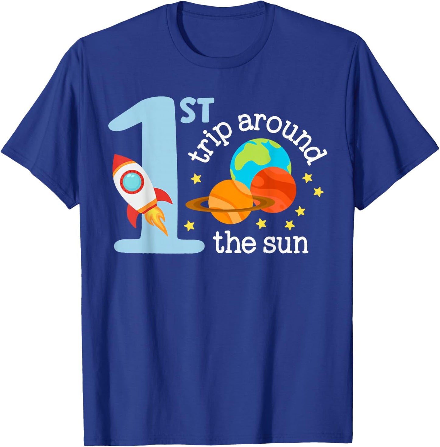 First Trip Around The Sun Toddler 1st Birthday One Year Old T-Shirt - T-Shirt | Royal