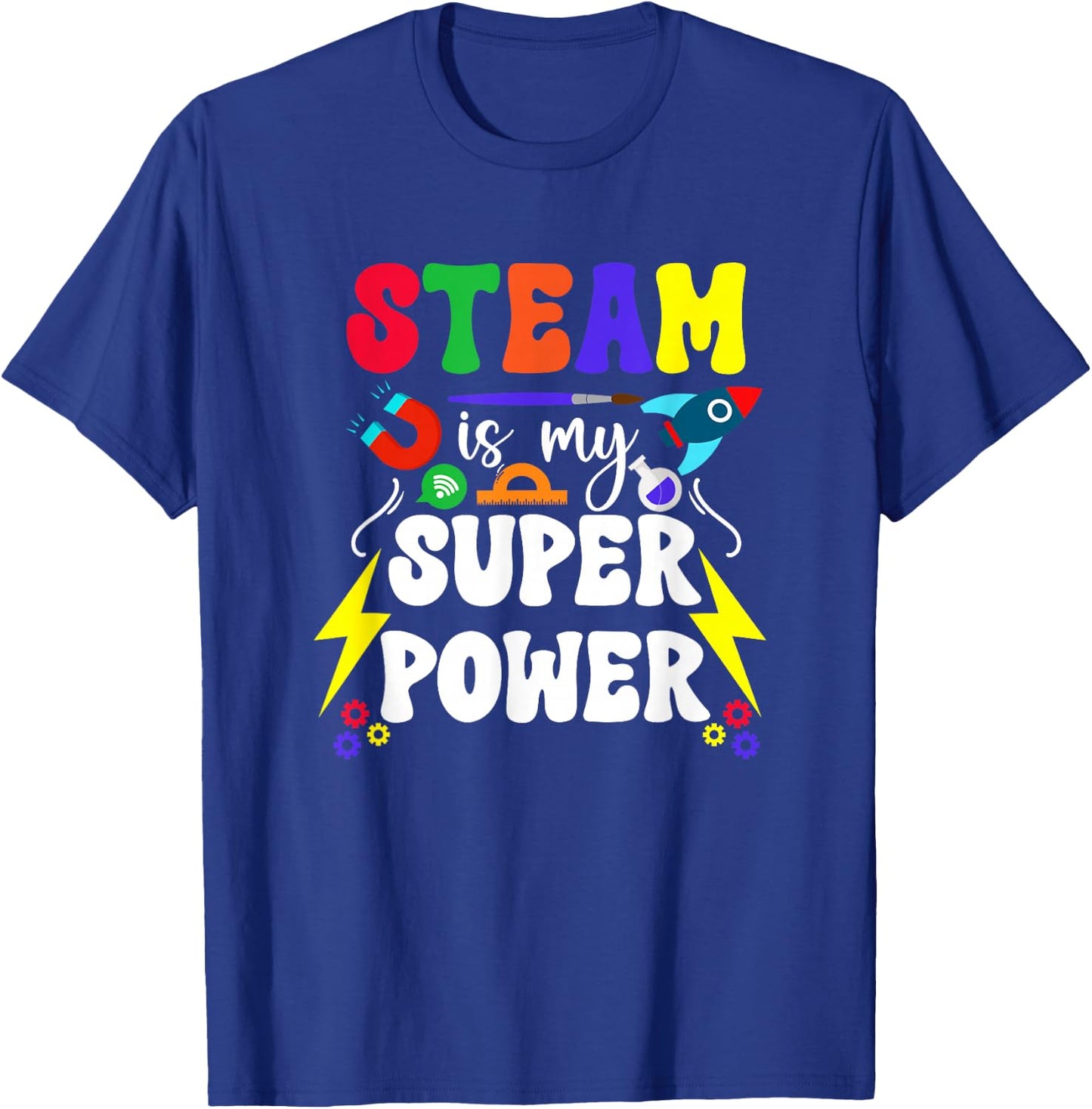 STEAM Is My Superpower STEAM Teacher STEAM Teaching T-Shirt - T-Shirt | Royal