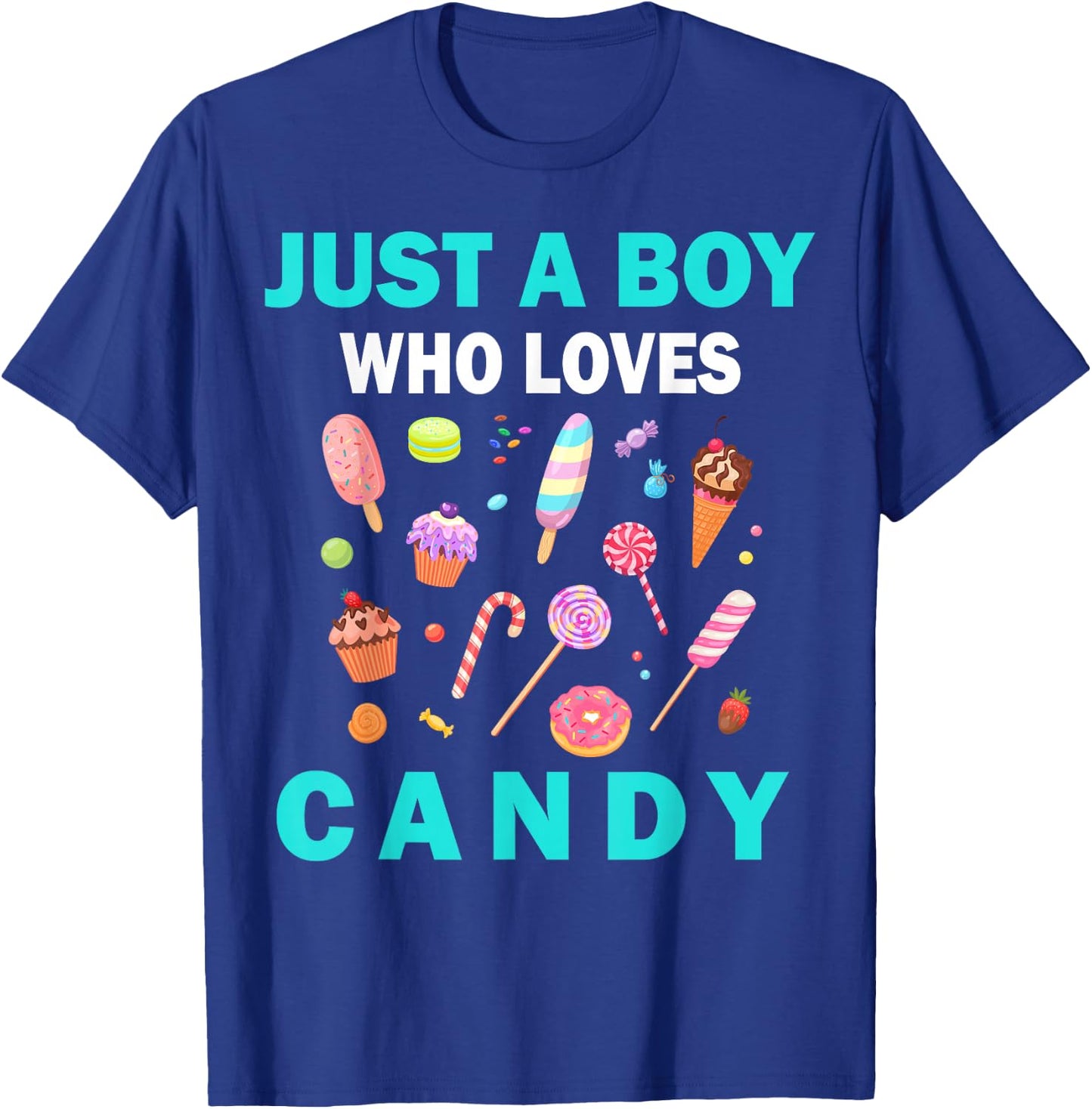 Cute Just A Boy Who Loves Candy sweets men and boys T-Shirt - T-Shirt | Royal