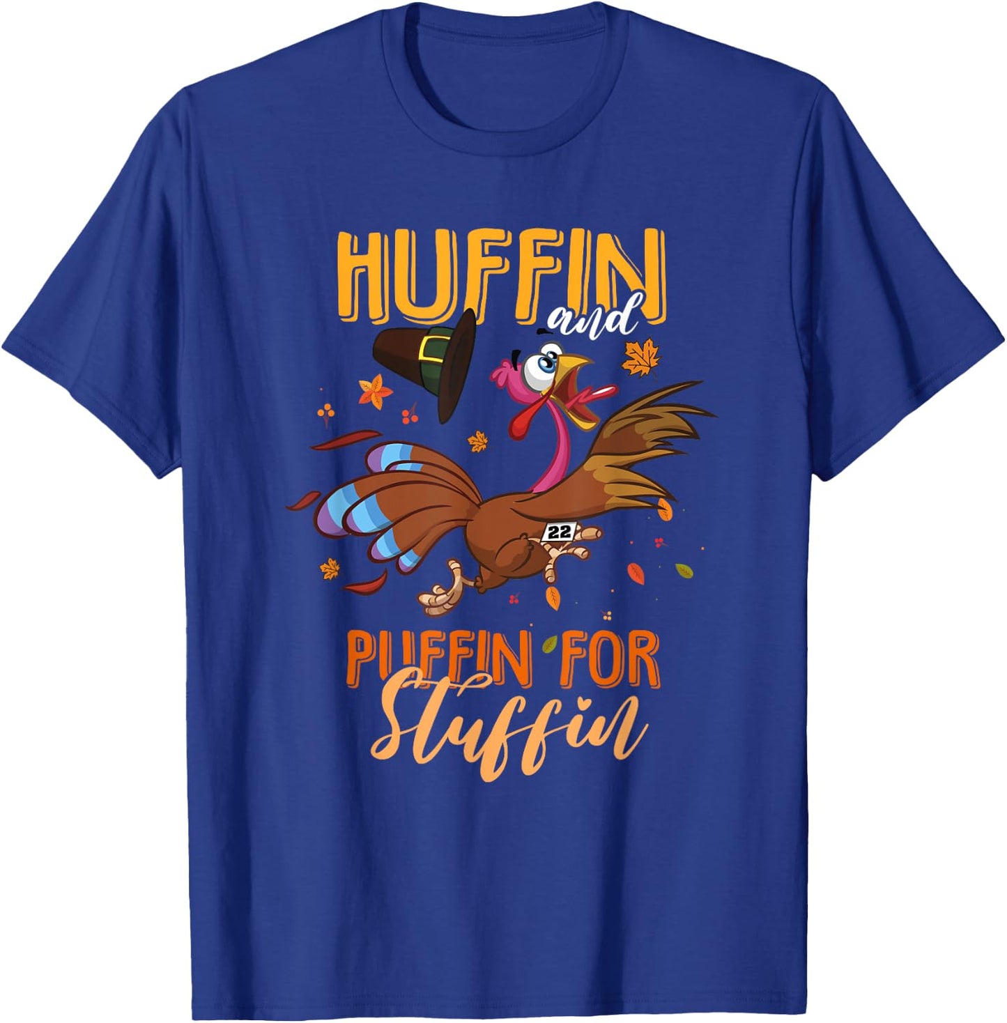 Thanksgiving Run Turkey Trot Huffin and Puffin for Stuffin T-Shirt - T-Shirt | Royal