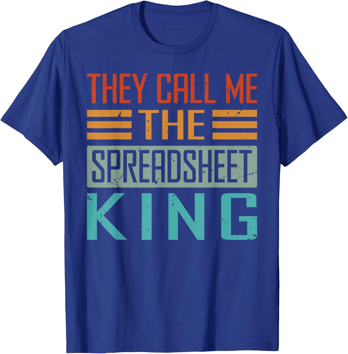 They Call Me The Spreadsheet King - Funny Programmer T-Shirt - T-Shirt | Royal