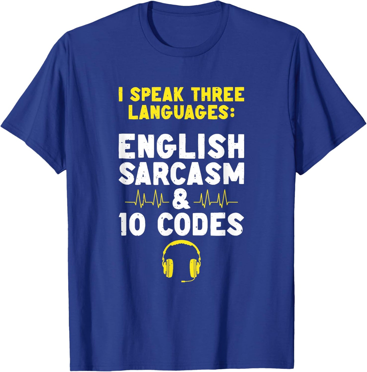English Sarcasm 10 Codes Dispatch Operator 911 Dispatcher T-Shirt - T-Shirt | Royal