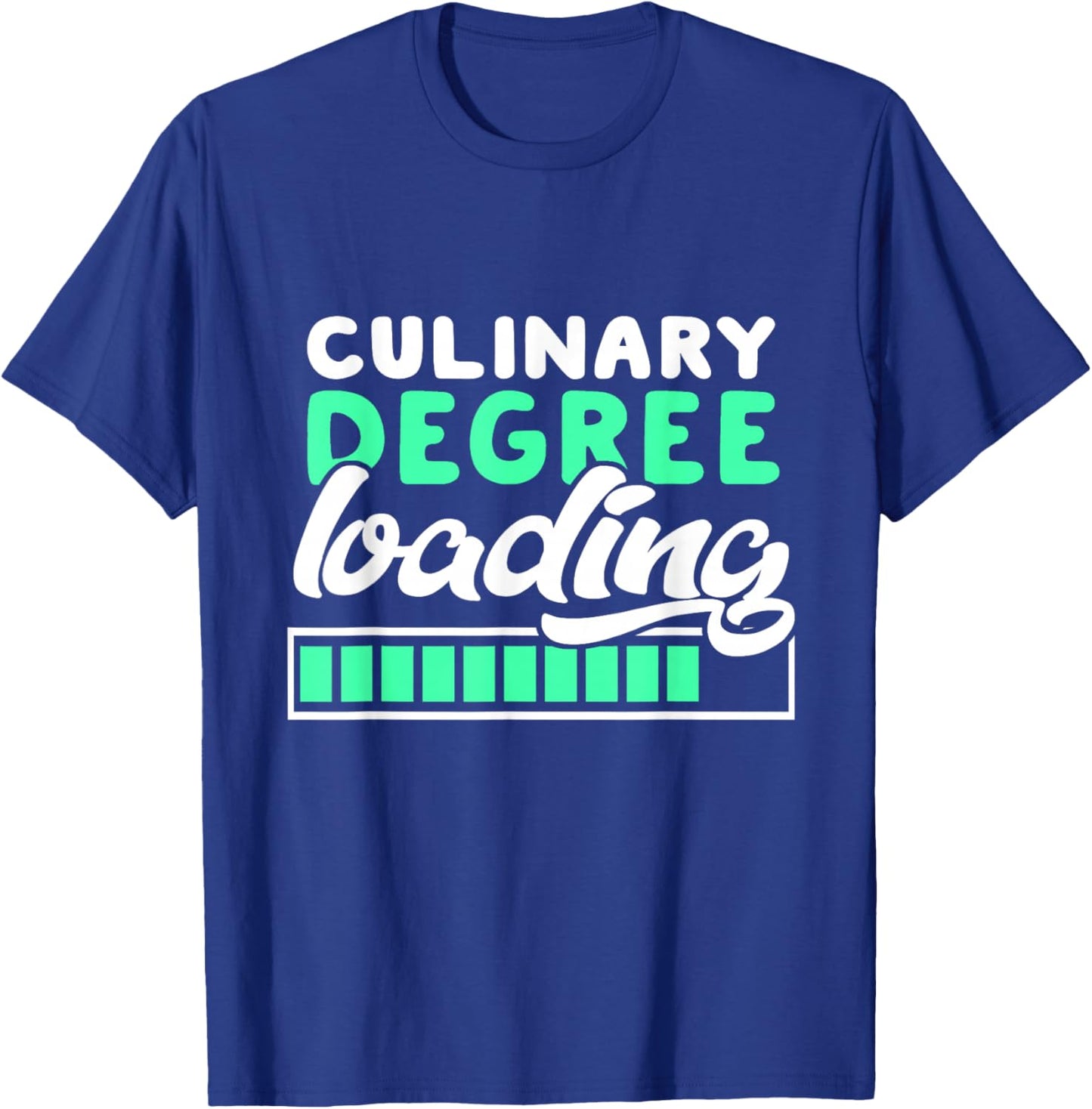 Culinary Degree Loading Culinary Student Gift T-Shirt - T-Shirt | Royal