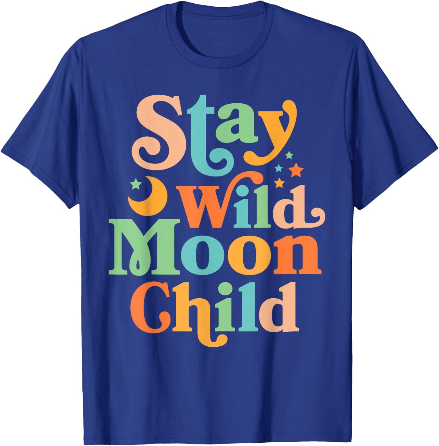 Stay Wild Moon Child Hippie Men Women Retro 60s 70s Groovy T-Shirt - T-Shirt | Royal