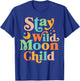 Stay Wild Moon Child Hippie Men Women Retro 60s 70s Groovy T-Shirt - T-Shirt | Royal