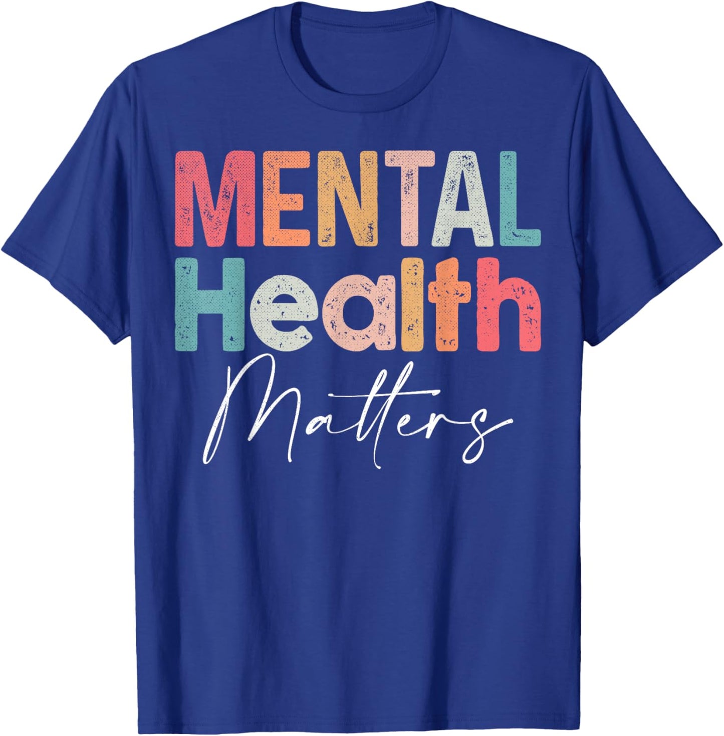 Mental Health Matters End The Stigma Mental Health Awareness T-Shirt - T-Shirt | Royal
