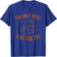 I'm Only Here For The Pie Funny Thanksgiving Family T-Shirt - T-Shirt | Royal