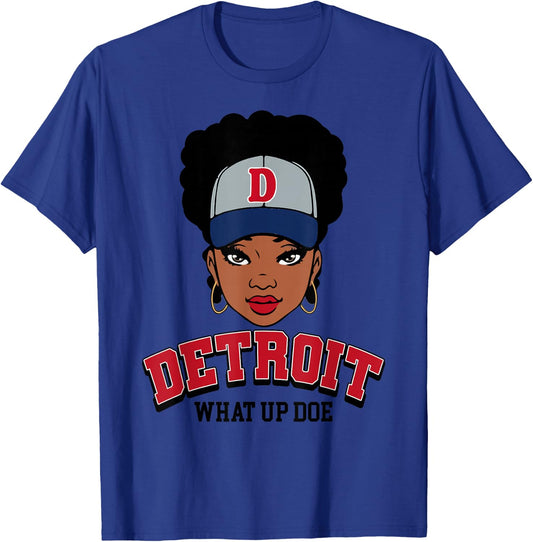 What Up Doe 313 Detroit Melanin Black Girl T-Shirt - T-Shirt | Royal