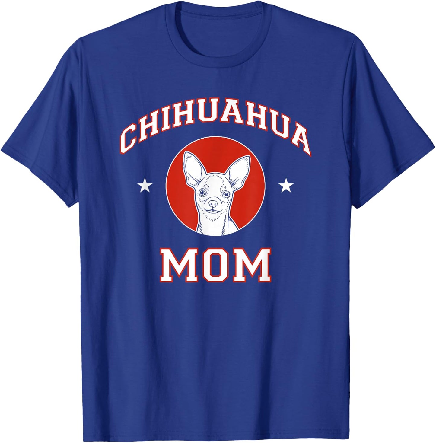 Chihuahua Mom Dog Mother T-Shirt - T-Shirt | Royal