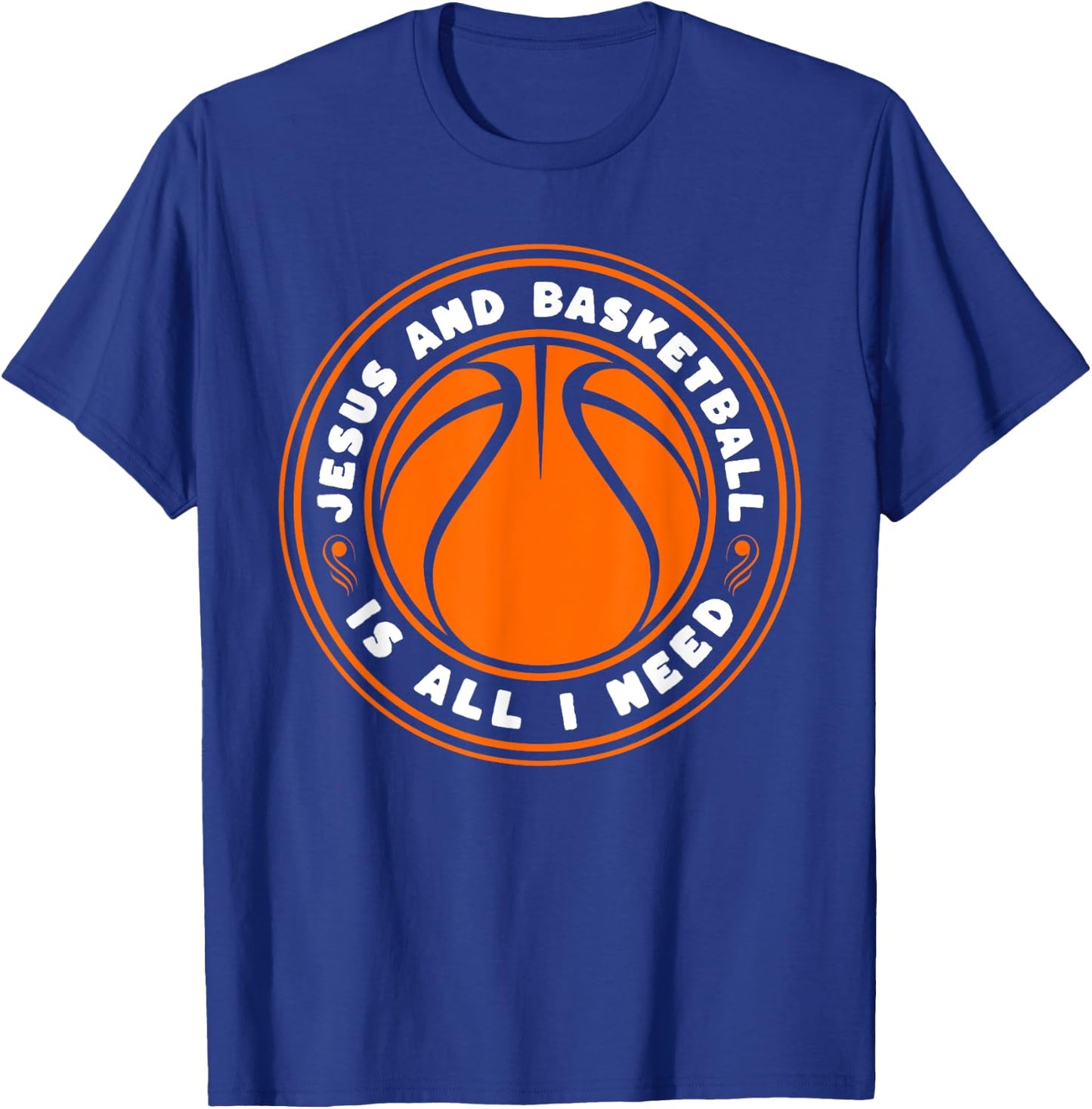 Jesus And Basketball Is All I Need Funny T-Shirt - T-Shirt | Royal