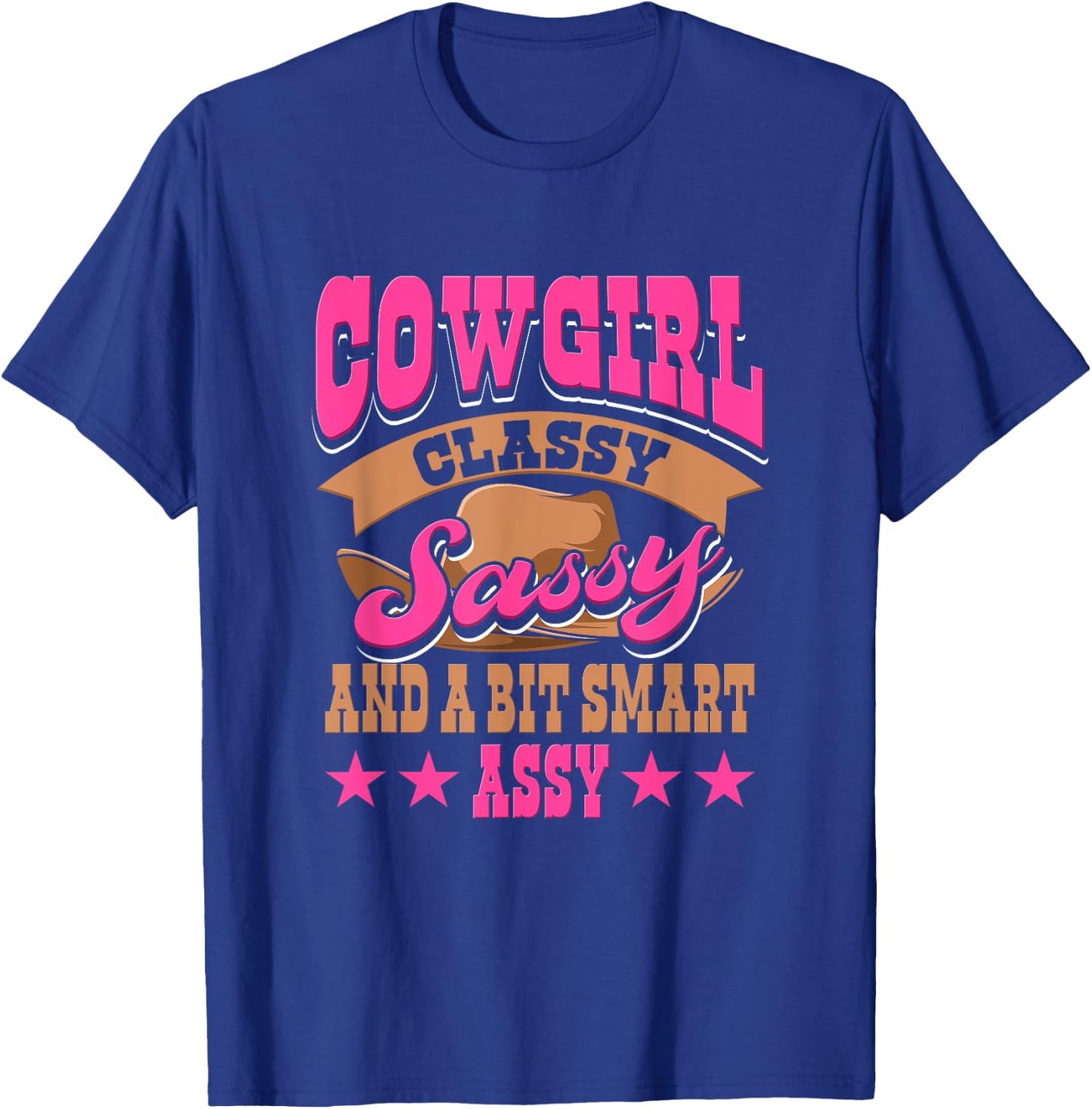 Cowgirl Classy Sassy And A Bit Smart Assy Country Western T-Shirt - T-Shirt | Royal
