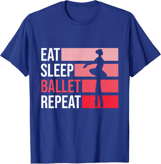 Eat Sleep Ballet Repeat Ballet Ballerina T-Shirt - T-Shirt | Royal
