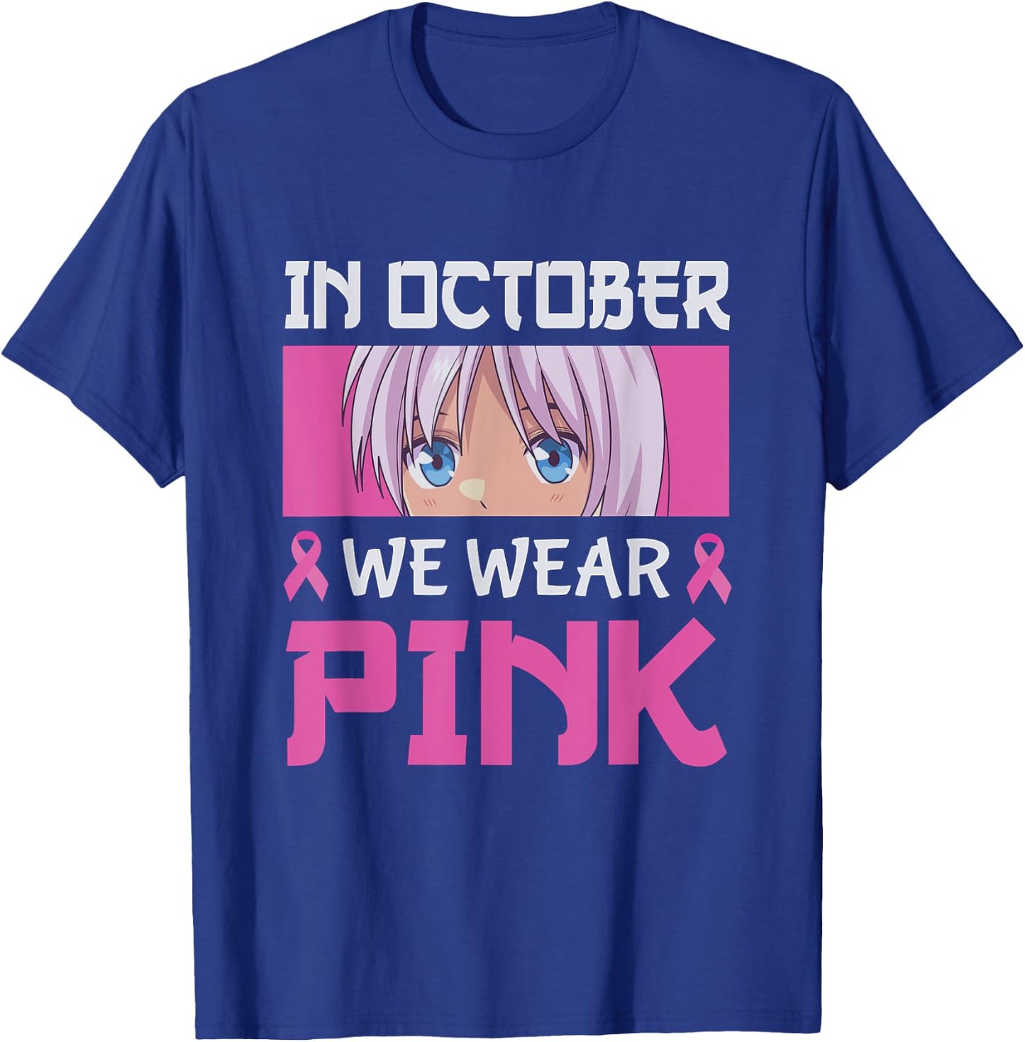 In October We Wear Pink Breast Cancer Anime Manga Girls Boys T-Shirt - T-Shirt | Royal