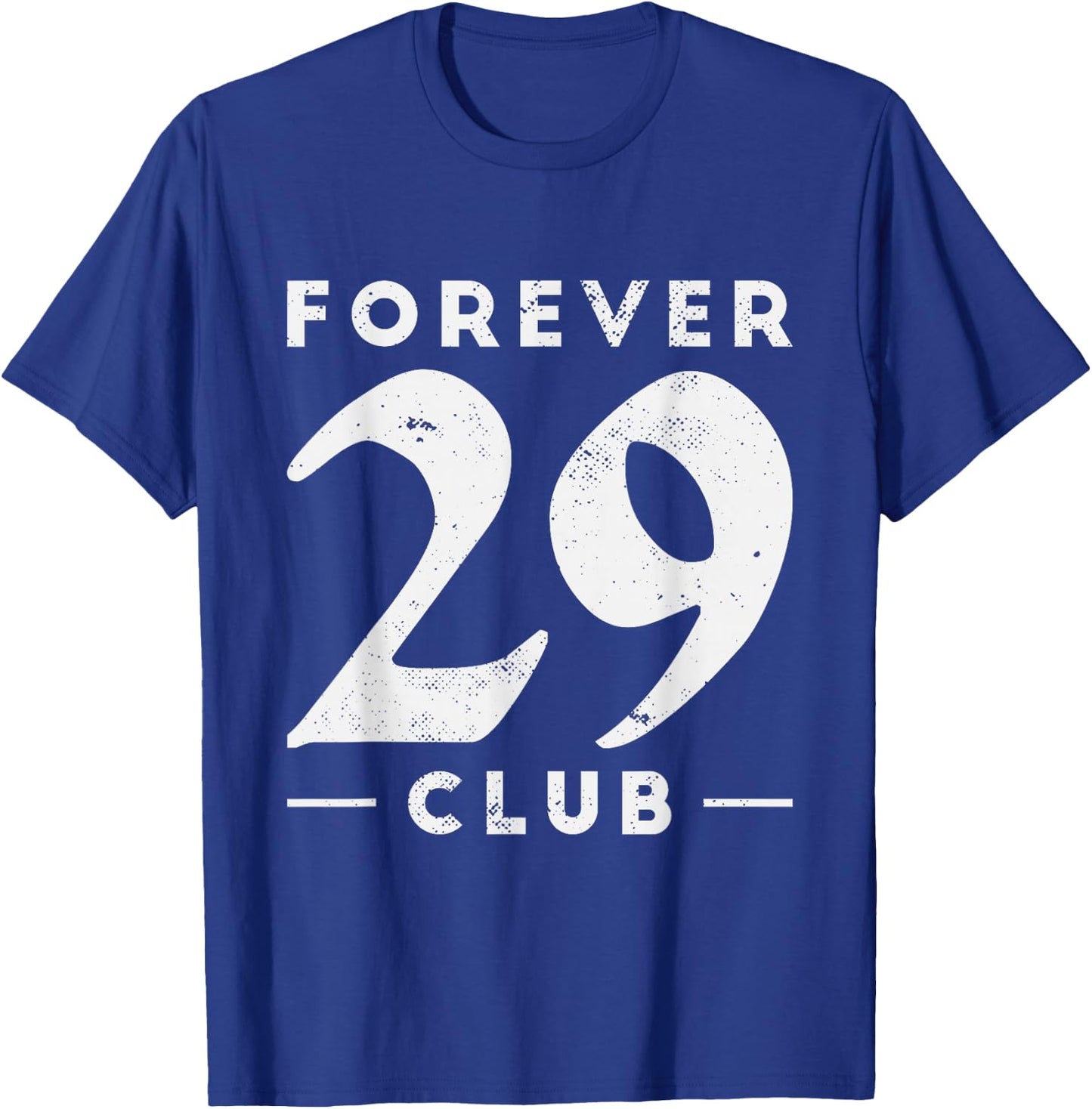 Funny Forever 29 Club | Birthday Party Celebration T-Shirt - T-Shirt | Royal