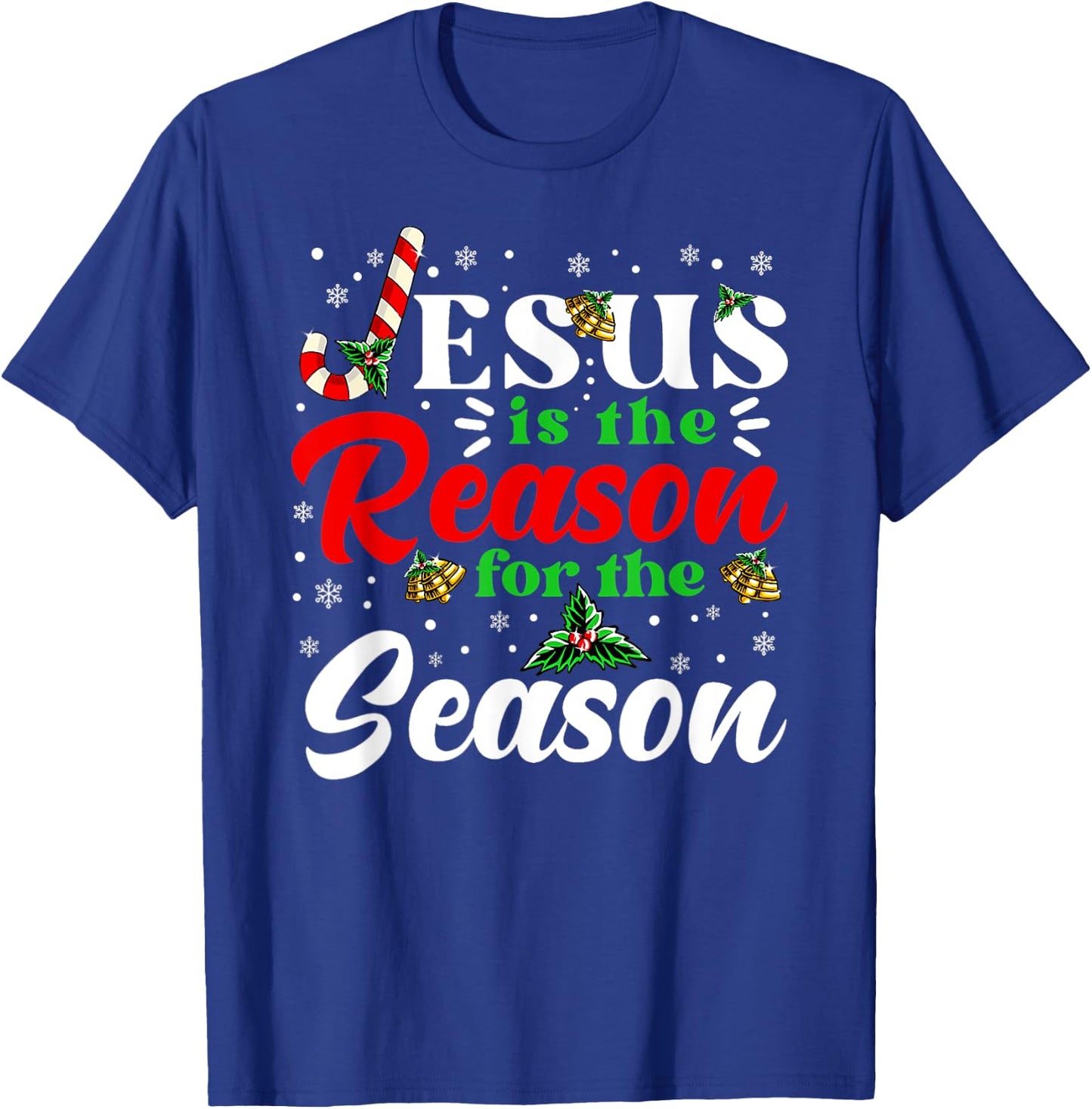 Jesus Is The Reason For The Season Christmas X Mas Christian T-Shirt - T-Shirt | Royal
